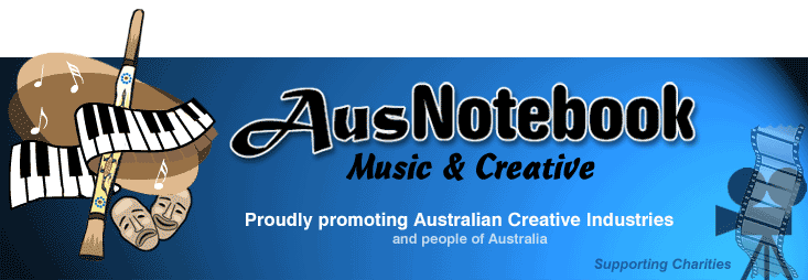 AusNotebook Music & Creative.  Proudly promoting Australian Creative Industries and people of Australia.  Supporting Australian related charities and non profit organisations