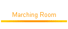 Marching Room