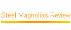 Steel Magnolias Review
