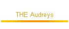 THE Audreys